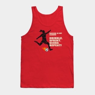 Soccer Is My Cardio: Dribble, Sprint, Score, Repeat Soccer Lover Tank Top